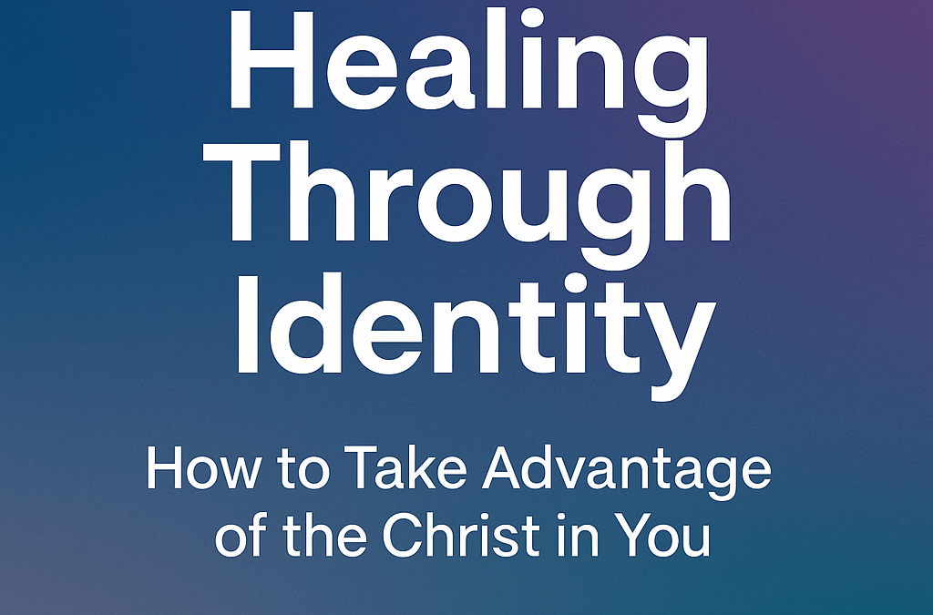 How to Experience Healing Through the Christ in You: A Practical Guide to Oneness